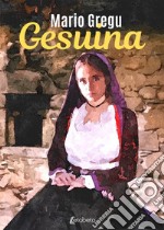 Gesuina. Nuova ediz. libro