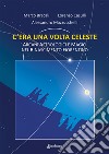 C'era una volta celeste. Arcani astrologici e magici nel Rinascimento fiorentino libro