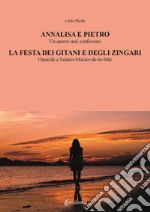 Annalisa e Pietro. La festa dei gitani e degli zingari libro