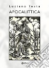 Apocalittica libro di Testa Luciano