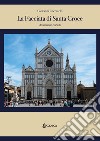 La facciata di Santa Croce. Descrizione e artisti libro