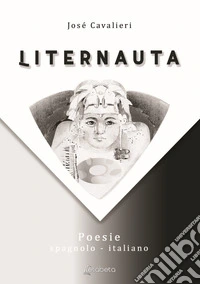 Liternauta. Testo spagnolo a fronte. Ediz. multilingue