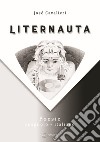 Liternauta. Testo spagnolo a fronte. Ediz. multilingue libro di Cavalieri Josè