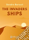 The invaders ships libro di Barucci Sandro