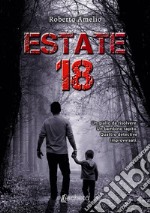 Estate 18. Un giallo da risolvere. Un bambino rapito. Quattro detective improvvisati libro