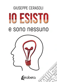 Io esisto e sono nessuno