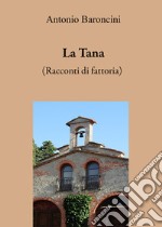 La tana. (Racconti di fattoria)