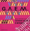 GAEM 2017. Giovani artisti e mosaico quarto premio internazionale. Catalogo della mostra (Ravenna, 7 ottobre-26 novembre 2017). Ediz. a colori libro di Kniffitz Linda (cur.) Torcellini D. (cur.)