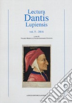 Lectura Dantis Lupiensis (2016). Vol. 5 libro