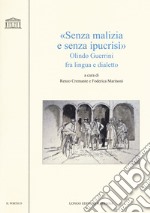 «Senza malizia e senza ipucrisì». Olindo Guerrini fra lingua e dialetto libro