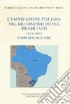 L'emigrazione italiana nel Rio Grande do Sul brasiliano (1875-1914). Fonti diplomatiche libro