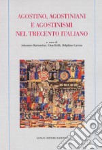 Agostino, agostiniani e agostinismi nel Trecento italiano libro