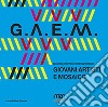 G.A.E.M. 2019. Giovani artisti e mosaico. Catalogo della mostra (Ravenna, 6 ottobre-24 novembre 2019). Ediz. illustrata libro