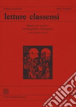 Letture classensi. Studi danteschi. Vol. 48: Dante e le guerre: tra biografia e letteratura libro