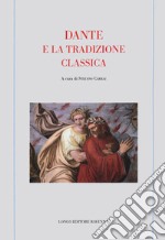 Dante e la tradizione classica libro