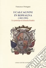 I Calcagnini in Romagna (1465-1901). Un prototipo di dinastia feudale libro