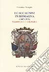 I Calcagnini in Romagna (1465-1901). Un prototipo di dinastia feudale libro di Pertegato Francesco