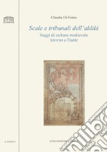 Scale e tribunali dell'aldilà. Saggi di cultura medievale intorno a Dante