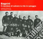 Bagnini. Il mestiere di salvare la vita in spiaggia