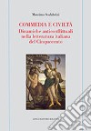 Commedia e civiltà. Dinamiche anticonflittuali nella letteratura italiana del Cinquecento libro