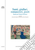 Santi, giullari, romanzieri, poeti. Studi per Franco Suitner libro