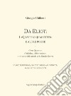 Da Eliot: i «Quattro quartetti» e altre poesie. «Four Quartets», «Preludes», «Observations», e tre poesie del periodo della Grande Guerra. Testo inglese fronte libro