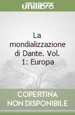 La mondializzazione di Dante. Vol. 1: Europa libro