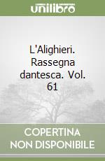 L'Alighieri. Rassegna dantesca. Vol. 61 libro