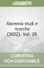 Ravenna studi e ricerche (2022). Vol. 29 libro