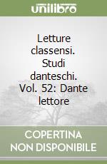 Letture classensi. Studi danteschi. Vol. 52: Dante lettore libro