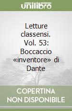 Letture classensi. Vol. 53: Boccaccio «inventore» di Dante libro