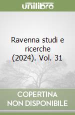 Ravenna studi e ricerche (2024). Vol. 31