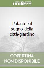 Palanti e il sogno della città-giardino