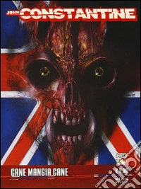 Cane mangia cane. John Constantine. Vol. 18