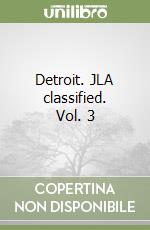 Detroit. JLA classified. Vol. 3 libro