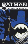 Ristrutturazione. Batman. Vol. 2 libro
