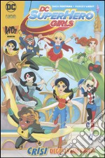 Crisi finali. DC Super Hero Girls