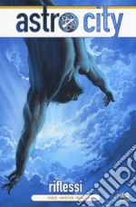 Riflessi. Astro City. Vol. 6 libro