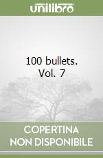 100 bullets. Vol. 7