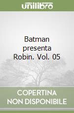 Batman presenta Robin. Vol. 05