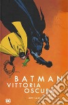 Vittoria oscura. Batman libro