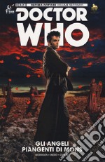 Doctor Who. Decimo dottore. Gli angeli piangenti di Mons.. Vol. 2 libro