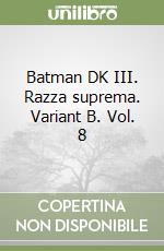 Batman DK III. Razza suprema. Variant B. Vol. 8 libro