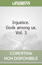 Injustice. Gods among us. Vol. 3 libro