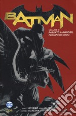 Batman. Vol. 6: Passato luminoso, futuro oscuro libro