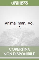 Animal man. Vol. 3