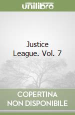 Justice League. Vol. 7 libro