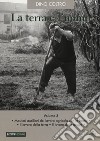 La terra e l'uomo. Cultura materiale del mondo agricolo veneto. Vol. 3: Mestieri ausiliari del lavoro agricolo con le bestie. Il lavoro della terra. Il lavoro delle acque libro