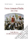 Forze armate d'Italia 1861-1946. Storia illustrata dei soldati del nostro Tricolore