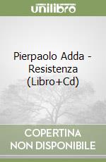 Pierpaolo Adda - Resistenza (Libro+Cd)